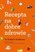 Książka ePub Recepta na dobre zdrowie - Saldmann Frederic