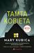 Książka ePub Tamta kobieta - Mary Kubica