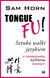 Książka ePub Tongue fu sztuka walki z jÄ™zykiem - brak