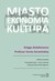 Książka ePub Miasto Ekonomia Kultura PRACA ZBIOROWA ! - PRACA ZBIOROWA