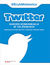 Książka ePub Twitter - sukces komunikacji w 140 znakach. Tajemnice narracji dla firm, instytucji i liderÃ³w opinii - Eryk Mistewicz