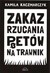 Książka ePub Zakaz rzucania poetÃ³w na trawnik Kamila Kaczmarczyk - zakÅ‚adka do ksiÄ…Å¼ek gratis!! - Kamila Kaczmarczyk