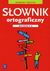 Książka ePub SÅ‚ownik ortograficzny dla klas 4-6 w.2012 WSiP | ZAKÅADKA GRATIS DO KAÅ»DEGO ZAMÃ“WIENIA - PÄ™dzich Barbara