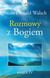 Książka ePub Rozmowy z Bogiem Neale Donald Walsch ! - Neale Donald Walsch