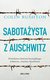 Książka ePub SabotaÅ¼ysta z Auschwitz - Rushton Colin