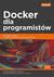 Książka ePub Docker dla programistÃ³w. | - Bullington-McGuire Richard, Schwartz Michael, And