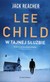 Książka ePub Jack Reacher: W tajnej sÅ‚uÅ¼bie BR w.2019 - Child Lee
