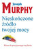 Książka ePub NIESKOÅƒCZONE Å¹RÃ“DÅO TWOJEJ MOCY Joseph Murphy - zakÅ‚adka do ksiÄ…Å¼ek gratis!! - Joseph Murphy