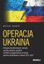 Książka ePub Operacja Ukraina - Marek MichaÅ‚