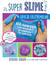 Książka ePub Super Slime 2. Edycja ekstremalna. 100 nowych zakrÄ™conych przepisÃ³w i projektÃ³w. - Alyssa Jagan