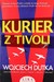 Książka ePub Kurier z Tivoli - Wojciech Dutka [KSIÄ„Å»KA] - Wojciech Dutka