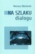 Książka ePub Na szlaku dialogu - Olbromski Mariusz