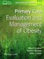 Książka ePub Primary Care:Evaluation and Management of Obesity First edition - Kushner Robert