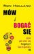 Książka ePub MÃ³w i bogaÄ‡ siÄ™ | ZAKÅADKA GRATIS DO KAÅ»DEGO ZAMÃ“WIENIA - Ron Holland