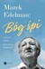 Książka ePub Marek Edelman: BÃ³g Å›pi Marek Edelman ! - Marek Edelman