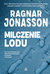 Książka ePub Milczenie lodu | ZAKÅADKA GRATIS DO KAÅ»DEGO ZAMÃ“WIENIA - Jonasson Ragnar