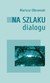 Książka ePub Na szlaku dialogu Mariusz Olbromski ! - Mariusz Olbromski