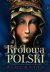 Książka ePub KrÃ³lowa Polski Biografia - Bejda Henryk