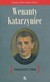 Książka ePub Wenanty Katarzyniec Åšwiadectwa Piotr Paradowski ! - Piotr Paradowski