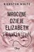 Książka ePub Mroczne dzieje Elizabeth Frankenstein | - White Kiersten