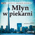 Książka ePub CD MP3 MÅ‚yn w piekarni wyd. 2 - brak