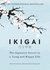 Książka ePub Ikigai. The Japanese secret to a long and happy life | - Garcia Hector, Francesc Miralles