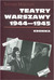 Książka ePub Teatry Warszawy 1944-1945 - MoÅ›cicki Tomasz