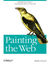 Książka ePub Painting the Web. Catching the User's Eyes - and Keeping Them on Your Site - Shelley Powers