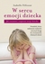 Książka ePub W sercu emocji dziecka - Isabelle Filliozat