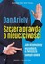 Książka ePub Szczera prawda o nieuczciwoÅ›ci Dan Ariely - zakÅ‚adka do ksiÄ…Å¼ek gratis!! - Dan Ariely