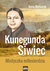 Książka ePub Kunegunda Siwiec. Mistyczka miÅ‚osierdzia | - Matusiak Anna