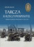 Książka ePub Tarcza II Rzeczypospolitej. | ZAKÅADKA GRATIS DO KAÅ»DEGO ZAMÃ“WIENIA - OchaÅ‚ Artur