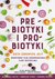 Książka ePub Prebiotyki i probiotyki - Raman Maitreyi, Sirounis Angela, Shrubsole Jennifer