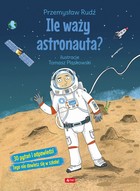 Książka ePub Ile waÅ¼y astronauta? PrzemysÅ‚aw RudÅº ! - PrzemysÅ‚aw RudÅº