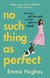 Książka ePub No Such Thing As Perfect - Hughes Emma