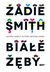Książka ePub BiaÅ‚e zÄ™by - Smith Zadie