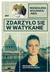 Książka ePub ZdarzyÅ‚o siÄ™ w Watykanie. Nieznane historie zza SpiÅ¼owej Bramy - Magdalena WoliÅ„ska-Riedi