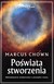 Książka ePub PoÅ›wiata stworzenia - Marcus Chown [KSIÄ„Å»KA] - Marcus Chown