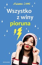 Książka ePub Wszystko z winy pioruna Arianna Leoni ! - Arianna Leoni