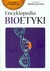 Książka ePub Encyklopedia bioetyki - brak