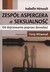 Książka ePub ZespÃ³Å‚ Aspergera a seksualnoÅ›Ä‡ Isabelle Henault ! - Isabelle Henault