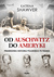 Książka ePub Od Auschwitz do Ameryki - Katrina Shawver