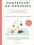 Książka ePub Montessori od narodzin. Przewodnik dla rodzicÃ³w pragnÄ…cych opiekowaÄ‡ siÄ™ niemowlÄ™tami z miÅ‚oÅ›ciÄ…, szacunkiem i zrozumieniem - Simone Davies, Junnifa Uzodike