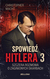 Książka ePub SpowiedÅº Hitlera 3 Szczera rozmowa o zaginionych skarbach - Christopher Macht