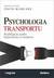 Książka ePub Psychologia transportu. Psychologiczne aspekty bezpieczeÅ„stwa w transporcie - praca zbiorowa, Piotr Mamcarz