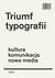 Książka ePub Triumf typografii.Kultura, komunikacja, nowe media - Ewan Lentjes, Henk Hoeks