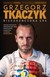 Książka ePub Grzegorz Tkaczyk. NiedokoÅ„czona gra Krzysztof Tkaczyk ! - Krzysztof Tkaczyk