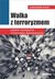 Książka ePub Walka z terroryzmem | - Olech Aleksander