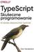 Książka ePub TypeScript. Skuteczne programowanie - Vanderkam Dan