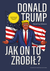 Książka ePub Donald Trump. Jak on to zrobiÅ‚? - David Cay Johnston
